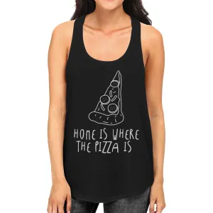 Home Where Pizza Is Womens Sleeveless Black Tank Top Pizza Lovers